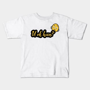 U OK Hun? funny gift Kids T-Shirt